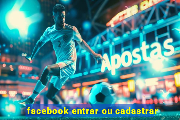 facebook entrar ou cadastrar